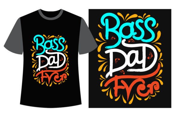 Bass Dad Ever Graphic Design Asset for T-Shirt Designs