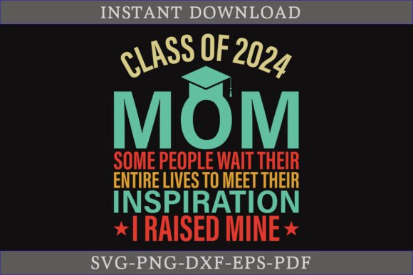 Class of 2024 Mom SVG Design for Crafts & Graphics
