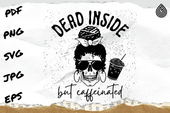 Dead Inside but Caffeinated Mom Skull Graphics for Creative Publishing