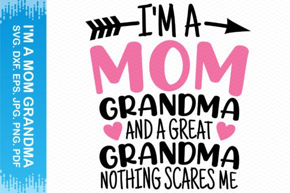 I'm a Mom Grandma and Great Grandma – A Versatile Graphic Design Asset for Crafts & Branding