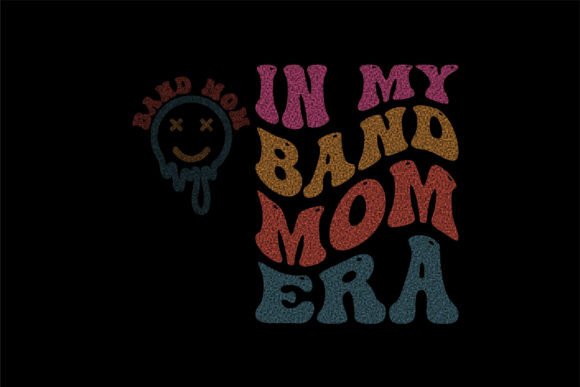 In My Band Mom Era PNG: A Graphic Design Asset for Creative Content Publishing
