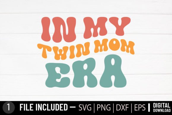 In My Twin Mom Era – A Design Asset for Modern Crafts and Graphics