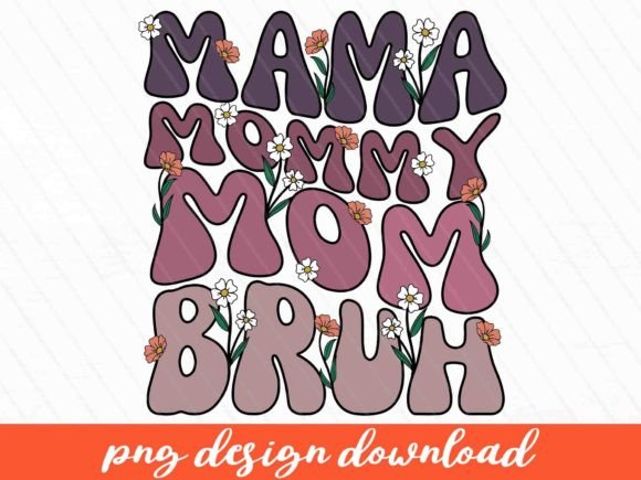 Retro Mama Bruh Png: A Versatile Graphic for T-Shirt Designs