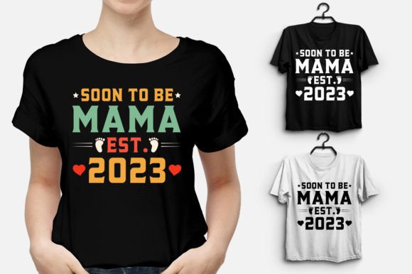 Soon to Be Mama 2023 T-Shirt Design Review for Real-World Projects