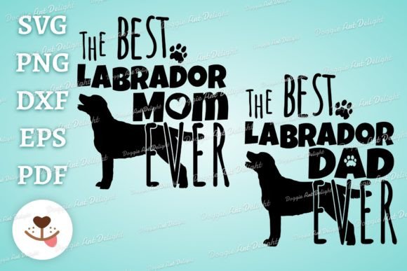 The Best Labrador Mom Dad Ever Graphics and Crafts Review